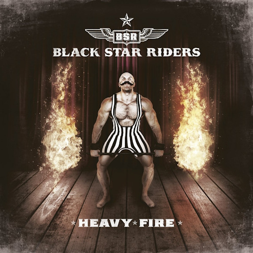BLACK STAR RIDERS - HEAVY FIREBLACK STAR RIDERS HEAVY FIRE.jpg